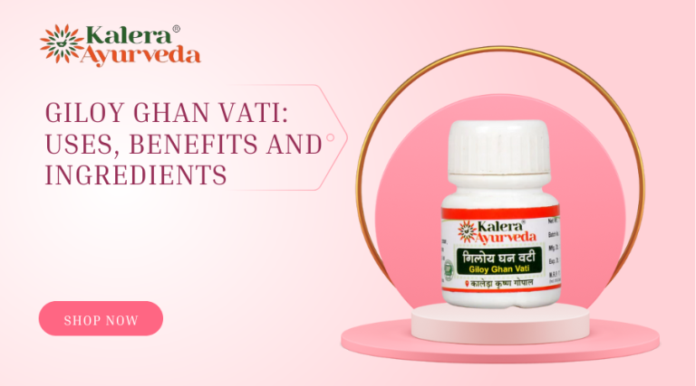 Giloy Ghan Vati: Uses, Benefits and Ingredients